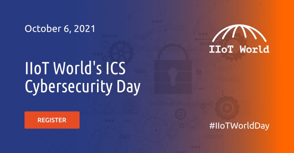 IIoT World’s ICS Cybersecurity Day 2021